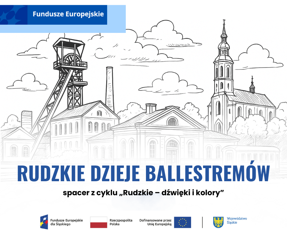 Rudzkie dzieje Ballestremów – spacer historyczny w Rudzie Śląskiej!